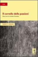 Il cervello delle passioni. Dieci tesi di Adolfo Natalini di Fabrizio F. Arrigoni edito da Firenze University Press