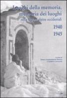 Luoghi della memoria, memoria dei luoghi nelle regioni alpine occidentali (1940-1945) edito da Blu Edizioni
