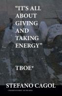 «It's all about giving and taking energy» di Stefano Cagol edito da Tokyospace