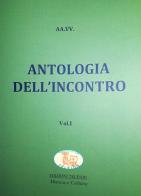 Antologia dell'incontro vol.1 edito da Teleion - Musica e Cultura