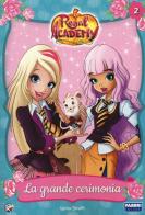 La grande cerimonia. Regal Academy vol.2 di Iginio Straffi edito da Fabbri