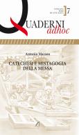 Catechesi e mistagogia della messa di Antonio Mazzeo edito da Adhoc