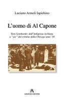 L' uomo di Al Capone di Luciano Armeli Iapichino edito da Armenio