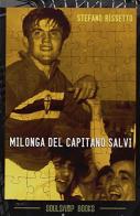 Milonga del Capitano Salvi di Stefano Rissetto edito da Boogaloo Publishing
