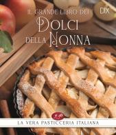 Il grande libro dei dolci della nonna edito da Dix