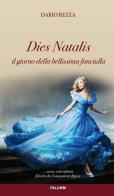 Dies Natalis. Il giorno della bellissima fanciulla di Dario Rezza edito da Edizioni Palumbi