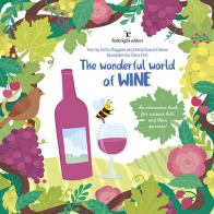 The wonderful world of wine. An interactive book for curious kids and their parents di Diletta Quarta Colosso, Enrico Maggiore edito da Federighi