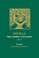 Neville. Opere complete e scritti inediti vol.4 di Francesco Giacovazzo edito da Youcanprint
