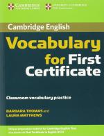 Cambridge vocabulary for first certificate. Without answers. Per le Scuole superiori di Barbara Thomas, Laura Matthews edito da Cambridge University Press