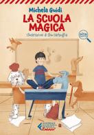 La scuola magica di Michela Guidi edito da Feltrinelli