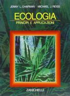 Ecologia. Principi e applicazioni di Jenny L. Chapman, Michael J. Reiss edito da Zanichelli