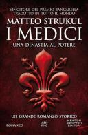 I Medici. Una dinastia al potere di Matteo Strukul edito da Newton Compton Editori