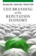 CEO branding nella reputation economy di Alessandro Detto, Gabriele Ghini, Stefania Micaela Vitulli edito da EGEA