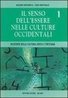 Il senso dell'essere nelle culture occidentali. Per i Licei e gli Ist. Magistrali vol.1 di Massimo Bontempelli, Fabio Bentivoglio edito da Trevisini