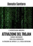 Le intercettazioni ambientali. Attivazione del trojan, esigenze investigative, tutela della riservatezza in attuazione agli art. 13,14 e 15 della Costituzione di Donato Santoro edito da Youcanprint