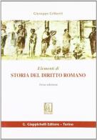 Elementi di storia del diritto romano di Giuseppe Giliberti edito da Giappichelli