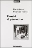 Esercizi di geometria di Marco Abate, Chiara De Fabritiis edito da McGraw-Hill Education
