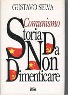 Comunismo. Una storia da non dimenticare di Gustavo Selva edito da Rai Libri