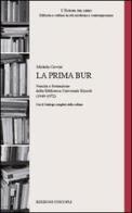La prima BUR. Nascita e formazione della biblioteca universale Rizzoli (1949-1972) di Michela Cervini edito da Unicopli