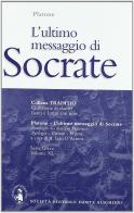 L'ultimo messaggio di Socrate. Per il Liceo classico di Platone edito da Dante Alighieri