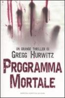 Programma mortale di Gregg Hurwitz edito da Newton Compton
