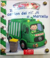 Il camion dei rifiuti di Marcello edito da Larus