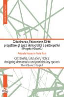 Cittadinanza, educazione, diritti: progettare gli spazi democratici e partecipativi. Il progetto #ShareEU di Antonella Nuzzaci, Paola Rizzi edito da Pensa Multimedia