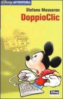 DoppioClic di Stefano Massaron edito da Walt Disney Company Italia