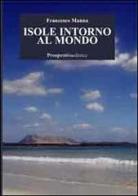 Isole intorno al mondo di Francesco Manna edito da Prospettiva Editrice