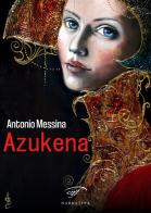 Azukena di Antonio Messina edito da Ass. Culturale Il Foglio