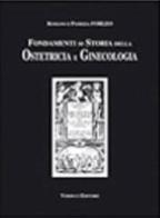 Fondamenti di storia della ostetricia e ginecologia di Romano Forleo, Patrizia Forleo edito da Verduci
