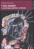 I test mentali in psicologia giuridica e forense di Stefano Ferracuti edito da Centro Scientifico Editore