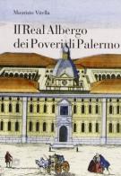 Il real albergo dei poveri di Palermo di Maurizio Vitella edito da Edizioni Scientifiche Italiane
