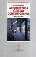 Architettura greca contemporanea. Guida 1945-1988 di Orestis Doumanis edito da Aletheia