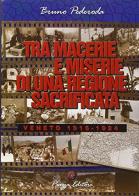 Tra macerie e miserie di una regione sacrificata. Veneto 1916-1924 di Bruno Pederoda edito da Piazza Editore