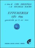 Effemeridi geocentriche 1582-1700. Geocentriche per le ore zero edito da Edizioni Federico Capone
