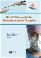Novel technologies for minimally invasive therapies di Sergio Casciaro, Eigil Samset edito da Ist. Fisiologia Clinica