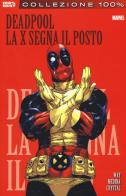 La X segna il posto. Deadpool vol.3 di Daniel Way, Paco Medina, Shawn Crystal edito da Panini Comics