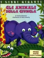 Gli animali della giungla. LIbro pop-up di Charles E. Reasoner, Paula Doherty edito da Just For Kids Press