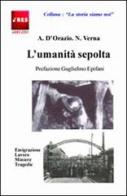 L' umanità sepolta di Antonio N. D'Orazio Verna edito da Ires Abruzzo