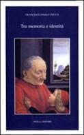 Tra memoria e identità. La parobola insediativa di una famiglia fiorentina nella Sicilia tardomedievale. I Buondelmonti di Sciacca di Francesco Paolo Tocco edito da Intilla