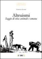 Altruismi. Saggi di etica animale e umana di Consuelo Luverà edito da CORISCO