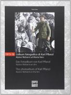 1915-16. L'album fotografico di Karl Pflanzl Alpiner Referent sul monte Nero. Ediz. multilingue di Paolo Seno edito da EdiOfi