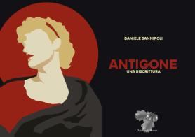 Antigone. Una riscrittura di Daniele Sannipoli edito da Daimon Edizioni