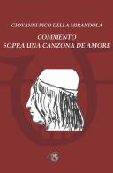 Commento sopra una canzona de amore di Giovanni Pico della Mirandola edito da Beneventana G.E.A.