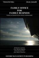 Family office for family business di Vittorio De Pedys, Alessio Antonelli edito da Oxford Management Publishing