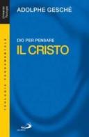 Dio per pensare. Il Cristo di Adolphe Gesché edito da San Paolo Edizioni