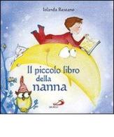 Il piccolo libro della nanna. Ediz. illustrata di Iolanda Restano edito da San Paolo Edizioni