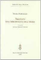Trattato sull'immortalità dell'anima di Pietro Pomponazzi edito da Olschki