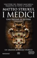 I Medici. Una regina al potere di Matteo Strukul edito da Newton Compton Editori